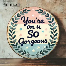 Product image of 8x8in Round Quote Sign with 'You're So Gorgeous' Text